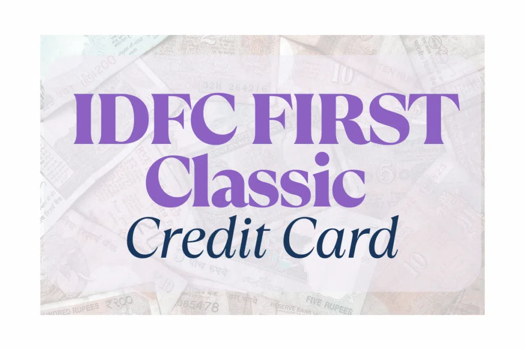 IDFC FIRST Classic Credit Card_CardPedia
